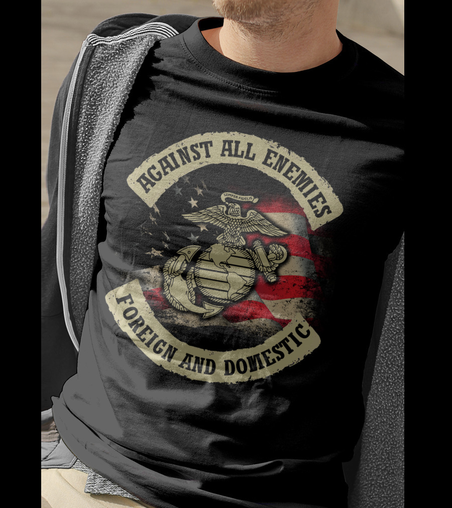 Against All Enemies Foreign And Domestic Semper Fidelis United States Marines Flag T-Shirt