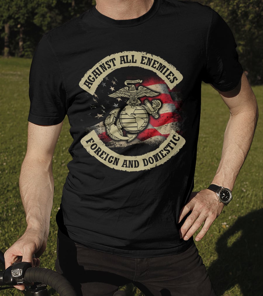 Against All Enemies Foreign And Domestic Semper Fidelis United States Marines Flag T-Shirt