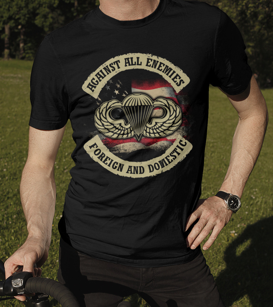 Against All Enemies Foreign And Domestic Paratrooper Wings American Flag T-Shirt