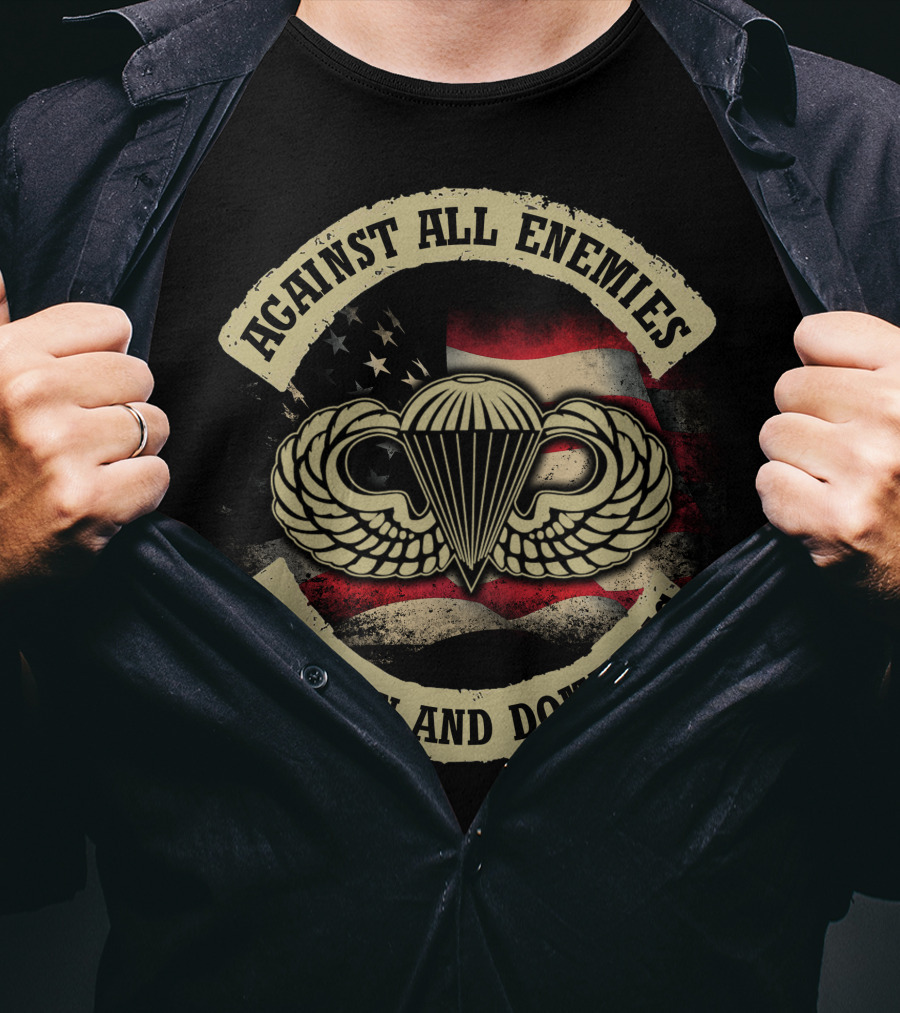 Against All Enemies Foreign And Domestic Paratrooper Wings American Flag T-Shirt
