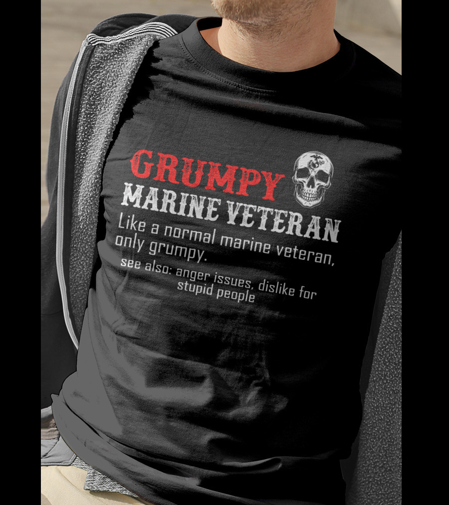 Grumpy Marine Veteran Skull Anger Issues Dislike For Stupid People T-Shirt