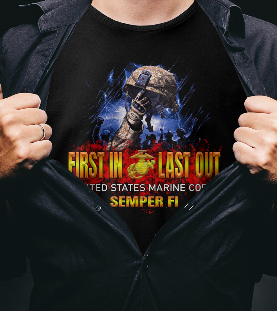 First In Last Out United States Marine Corps Semper Fi T-Shirt