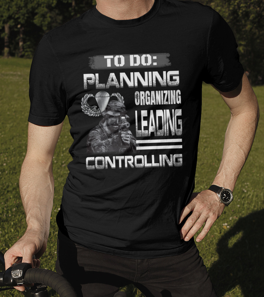 To Do: Planning Organizing Leading Controlling Paratrooper Soldier T-Shirt