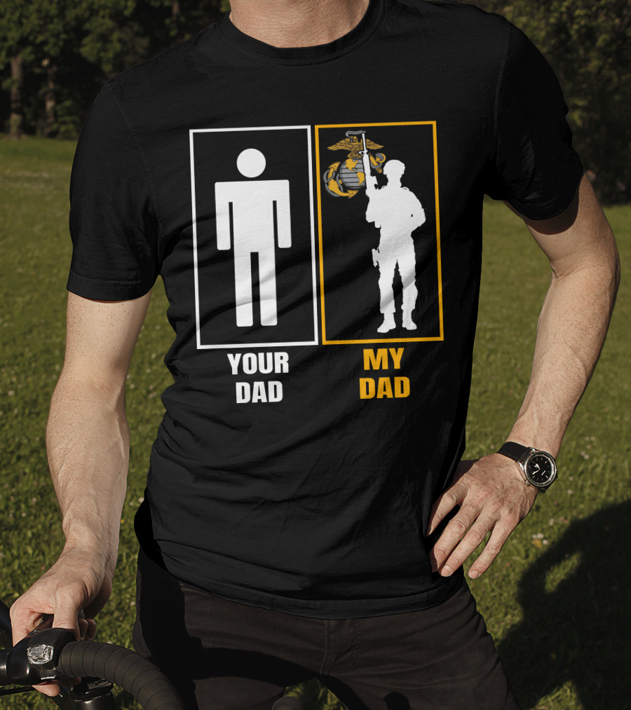 Your Dad My Dad Us Marine Corps T-Shirt