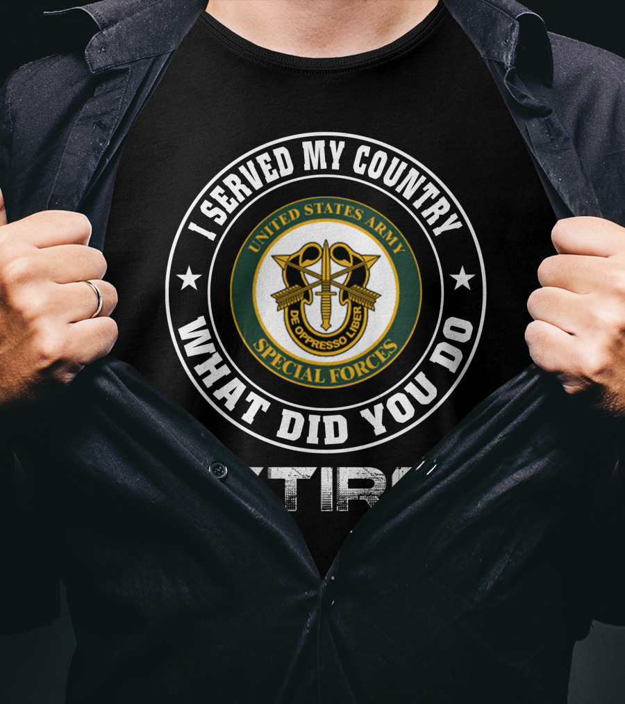 I Served My Country United States Army Special Forces Retired T-Shirt