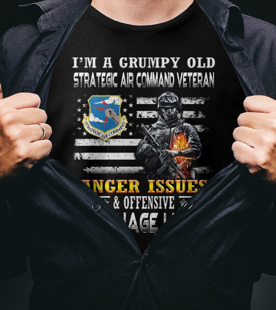 I'm A Grumpy Old Strategic Air Command Veteran Anger Issues & Offensive Language Likely T-Shirt