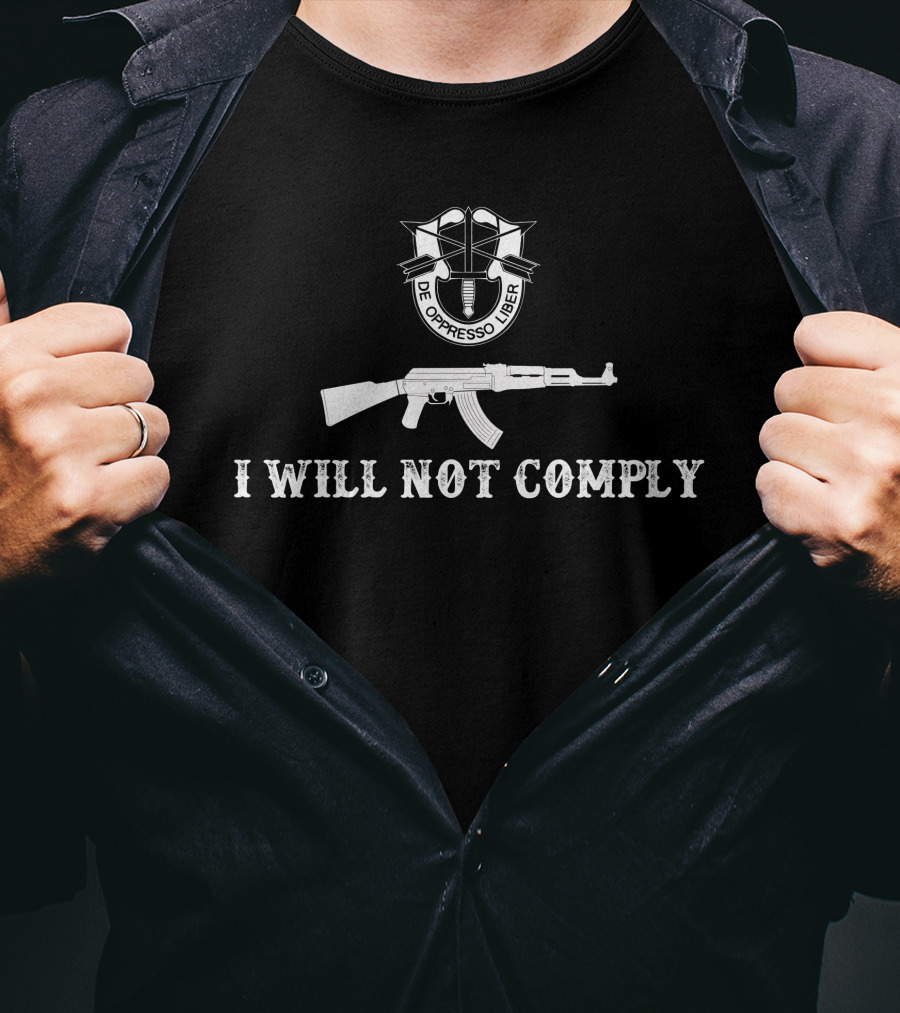 I Will Not Comply De Oppresso Liber T-Shirt