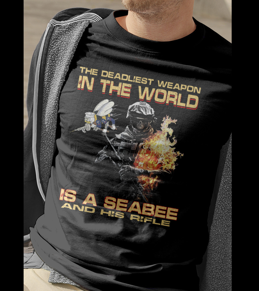 The Deadliest Weapon In The World Is A Seabee And His Rifle T-Shirt