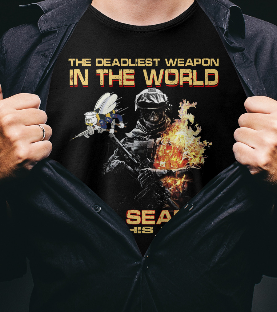 The Deadliest Weapon In The World Is A Seabee And His Rifle T-Shirt