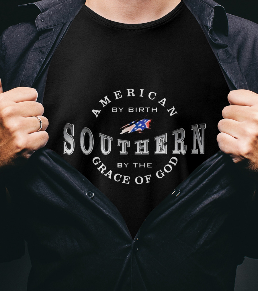 American By Birth Southern By The Grace Of God T-Shirt