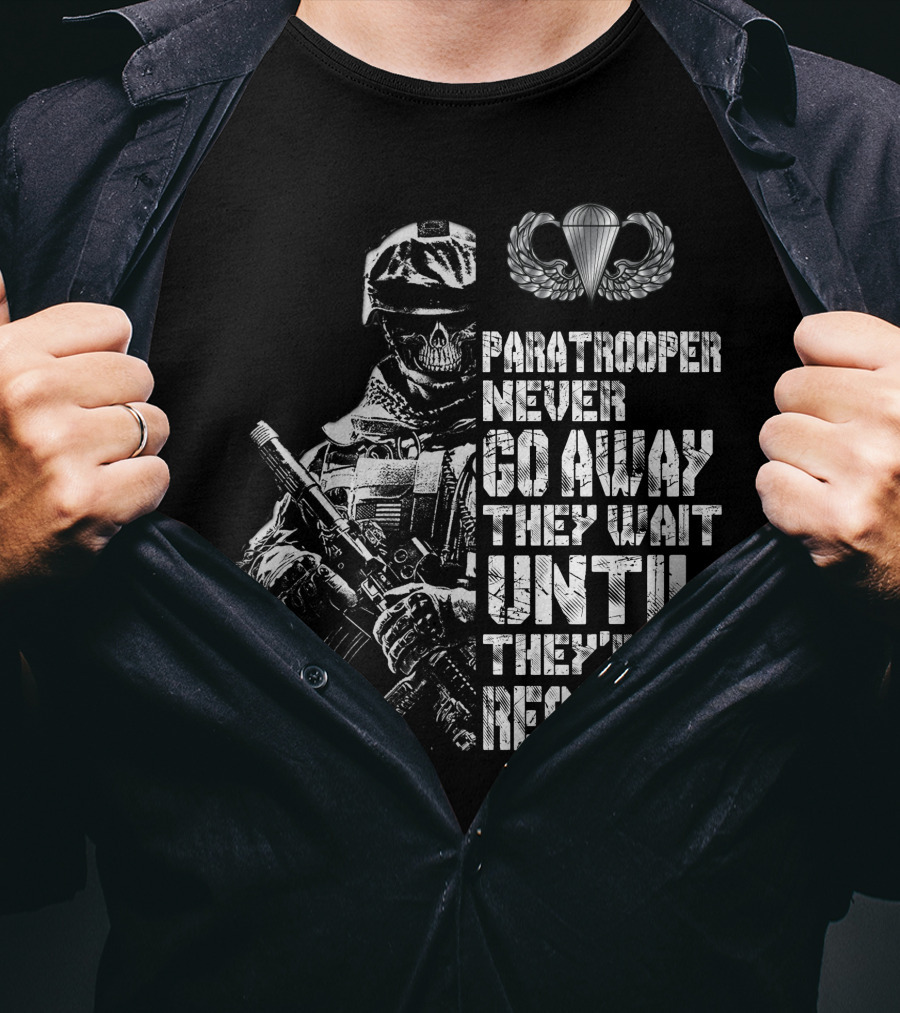 Paratrooper Never Go Away They Wait Until They're Required T-Shirt