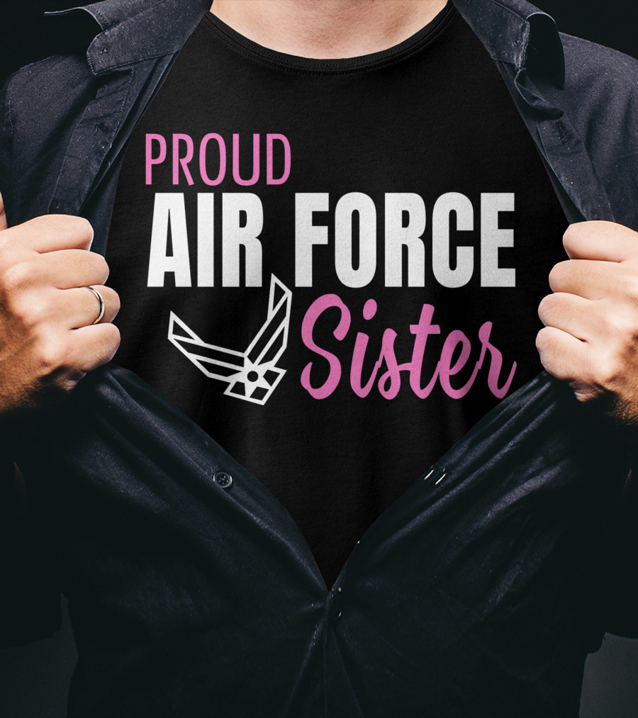 Proud Air Force Sister T-Shirt