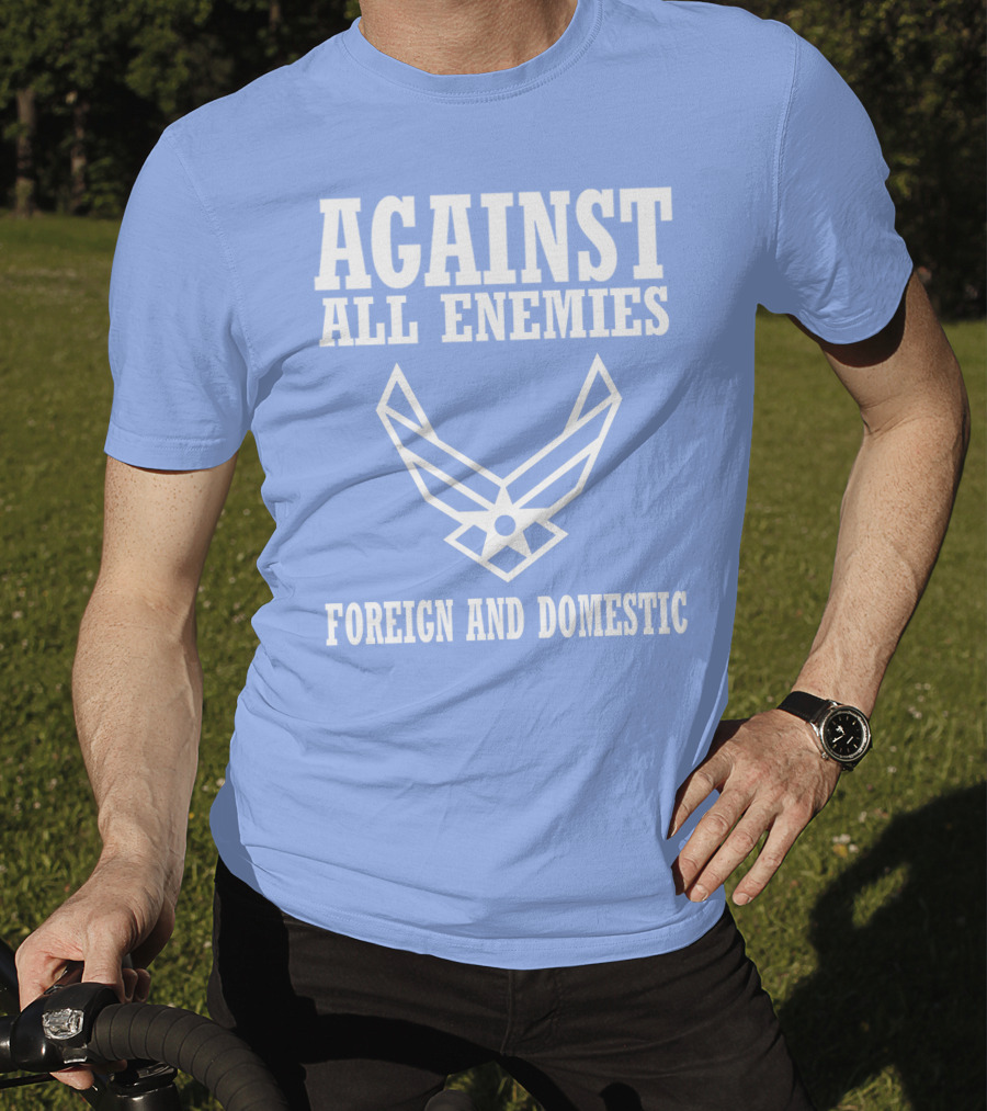 Against All Enemies Foreign And Domestic Air Force Wings T-Shirt