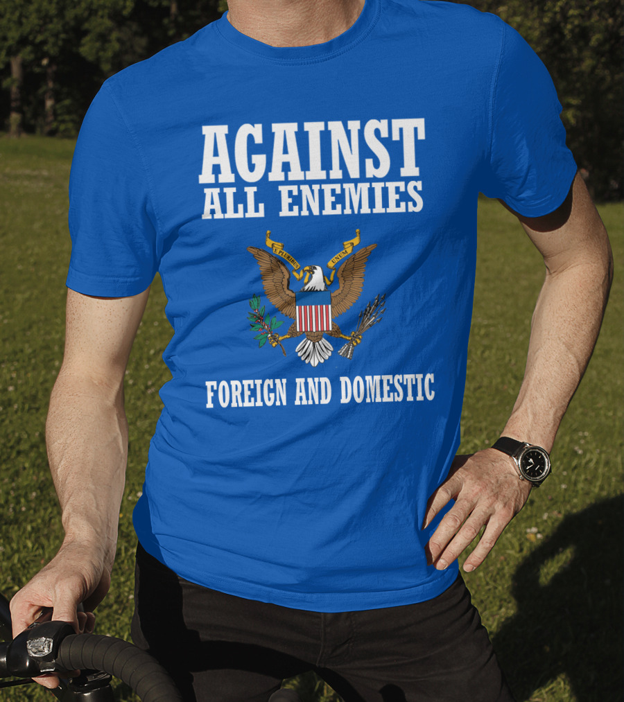 Against All Enemies Foreign And Domestic E Pluribus Unum Eagle Crest T-Shirt