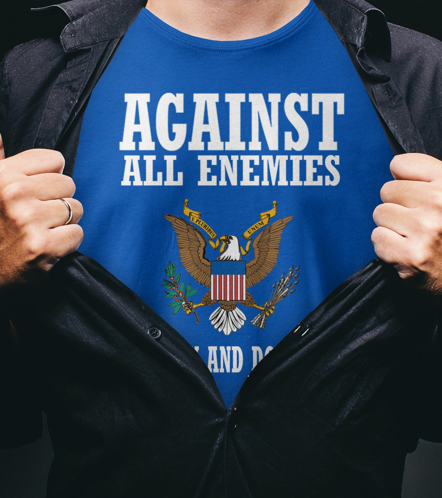 Against All Enemies Foreign And Domestic E Pluribus Unum Eagle Crest T-Shirt