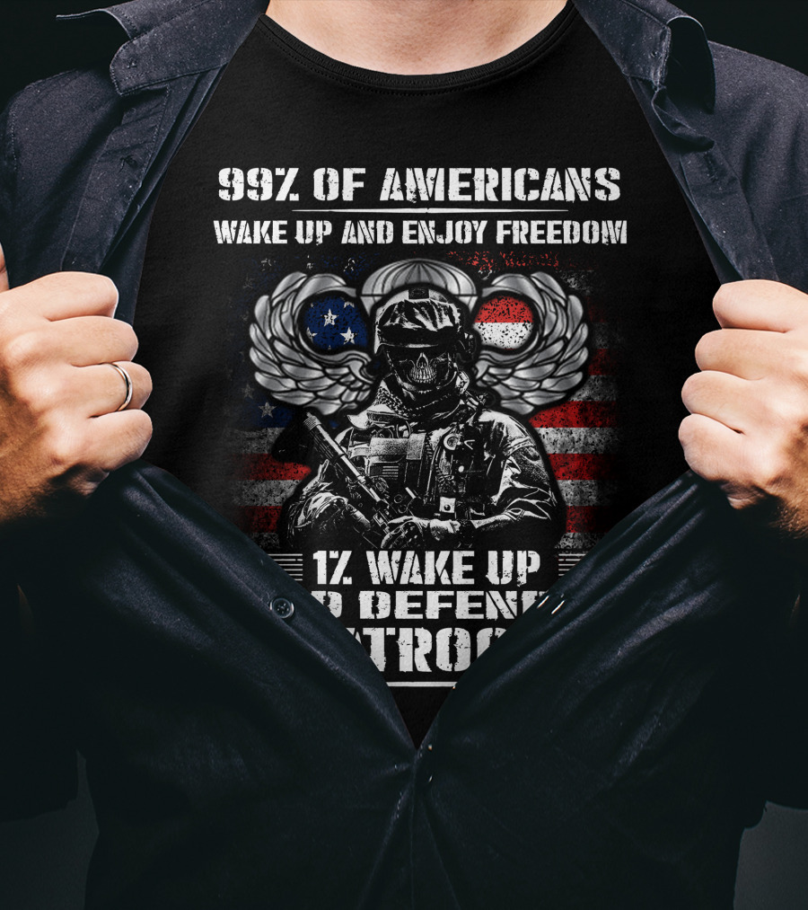 99% Of Americans Wake Up And Enjoy Freedom 1% Wake Up And Defend It Paratrooper T-Shirt