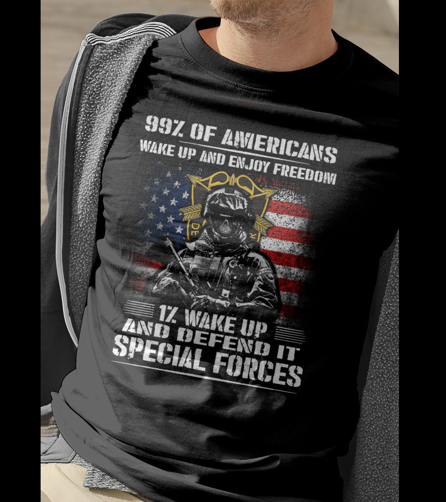 99% Of Americans Wake Up And Enjoy Freedom 1% Wake Up And Defend It Special Forces T-Shirt