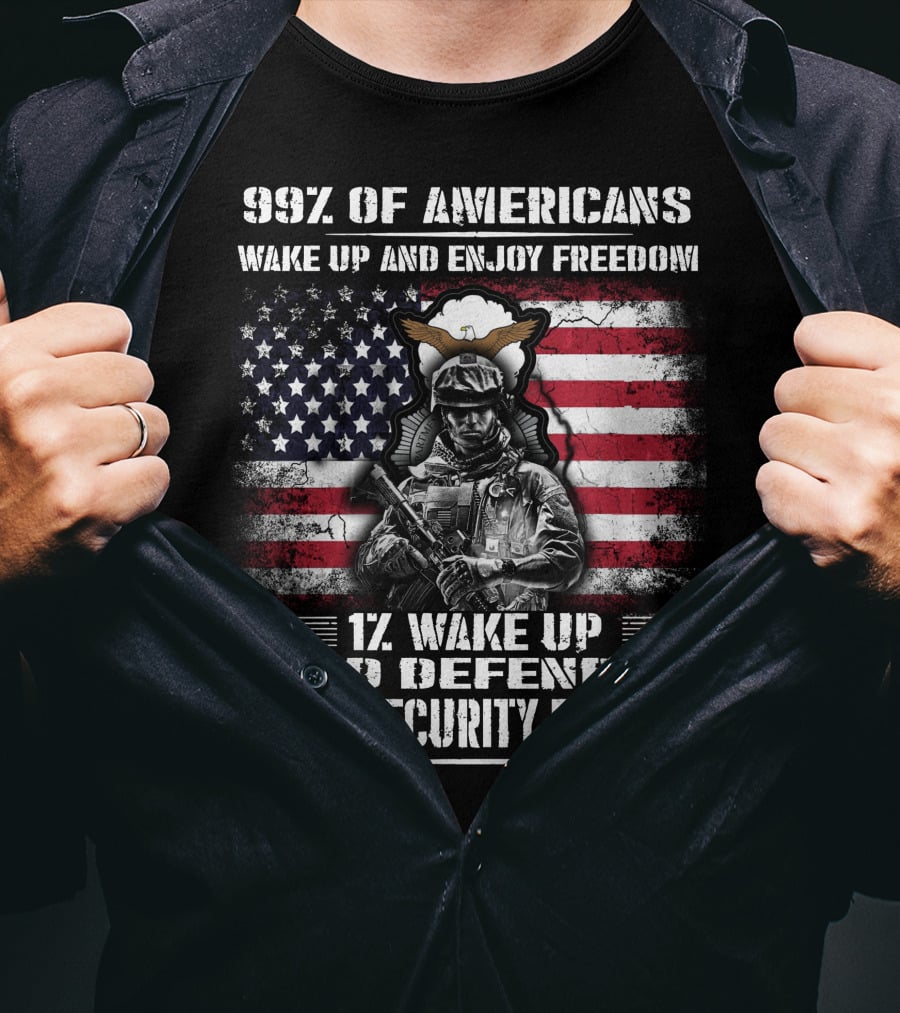 99% Of Americans Wake Up And Enjoy Freedom 1% Wake Up And Defend It Usaf Security Forces T-Shirt