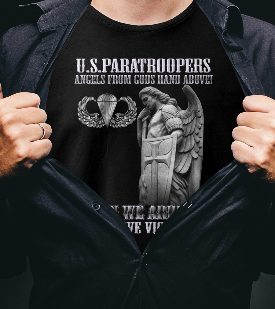 U.s. Paratroopers Angels From Gods Hand Above When We Arrive We Arrive Violently T-Shirt