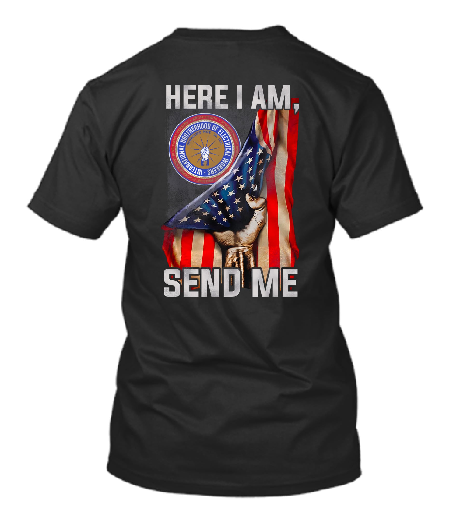 Here I Am Send Me International Brotherhood Of Electrical Workers T-Shirt