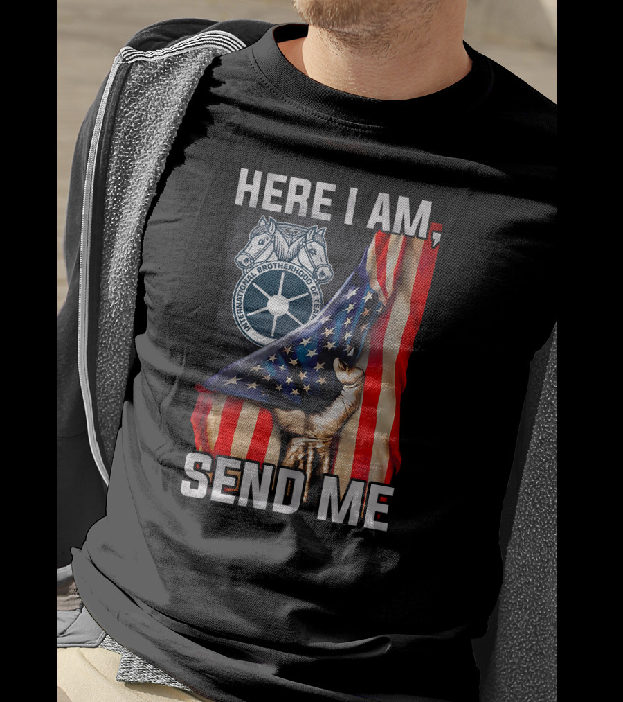 Here I Am Send Me International Brotherhood Of Teamsters American Flag Fist T-Shirt