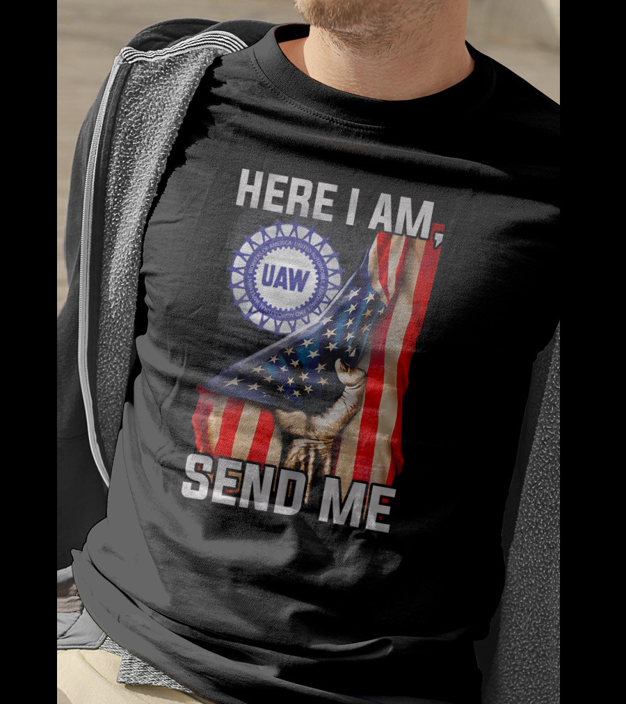 Here I Am Send Me Uaw American Flag Fist T-Shirt