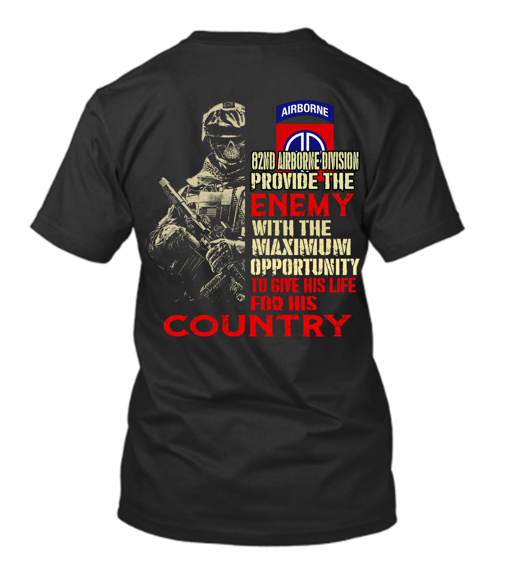 82Nd Airborne Division Provide The Enemy With The Maximum Opportunity To Give His Life For His Country T-Shirt