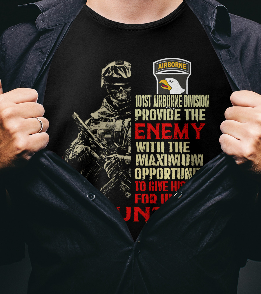 101St Airborne Division Enemy Maximum Opportunity Give His Life Country T-Shirt