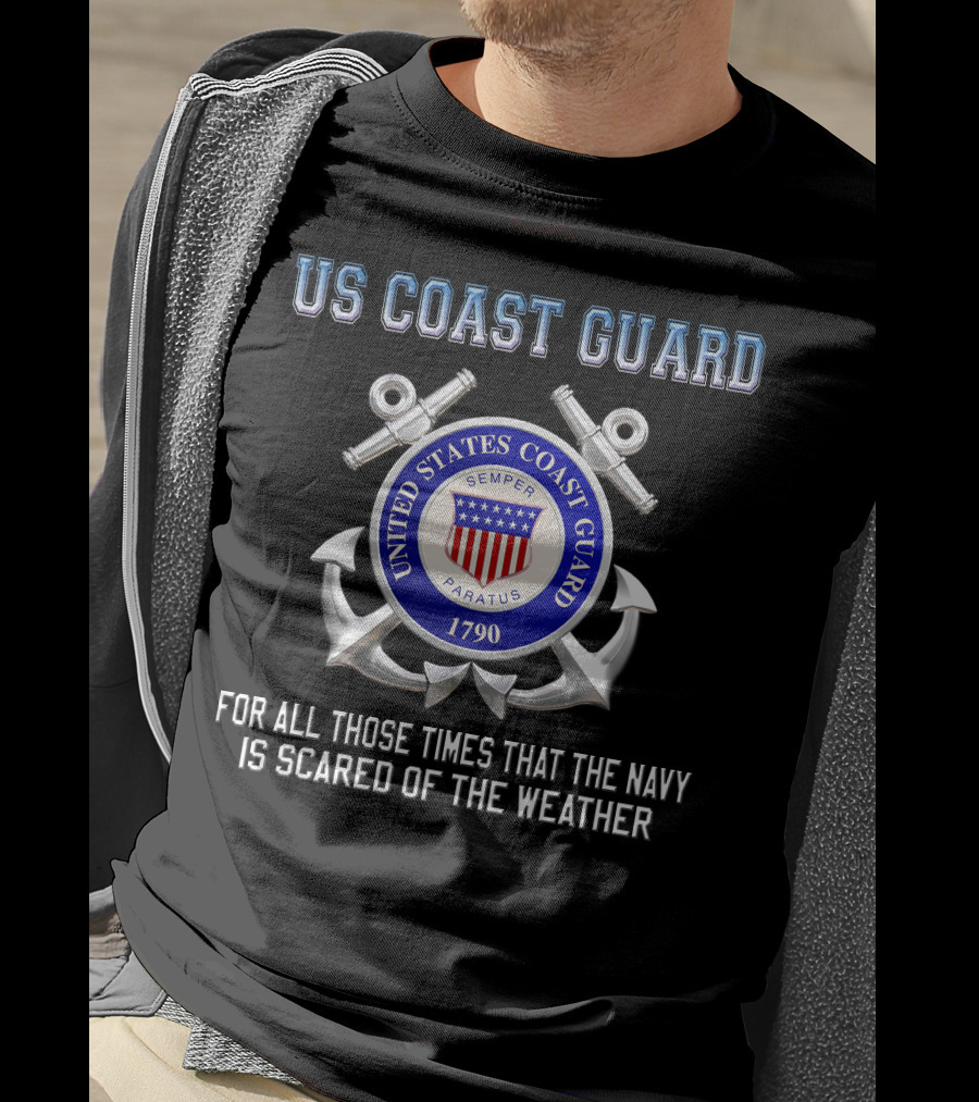 Us Coast Guard Semper Paratus 1790 For All Those Times That The Navy Is Scared Of The Weather T-Shirt