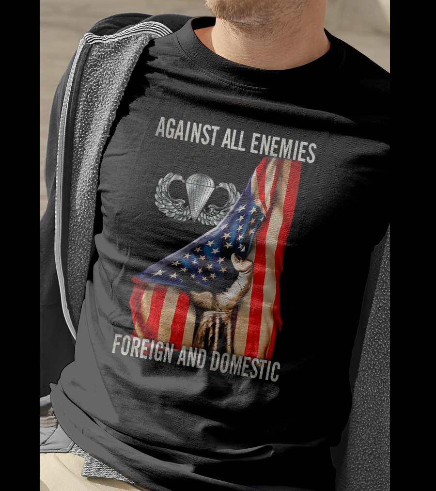 Against All Enemies Foreign And Domestic Paratrooper American Flag T-Shirt