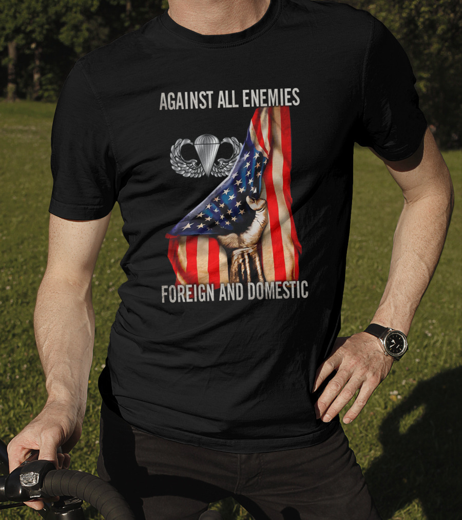 Against All Enemies Foreign And Domestic Paratrooper American Flag T-Shirt