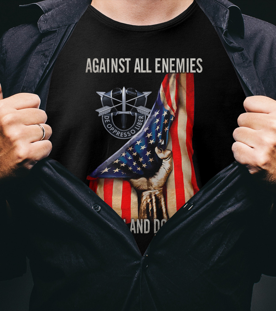 Against All Enemies Foreign And Domestic De Oppresso Liber American Flag Fist T-Shirt