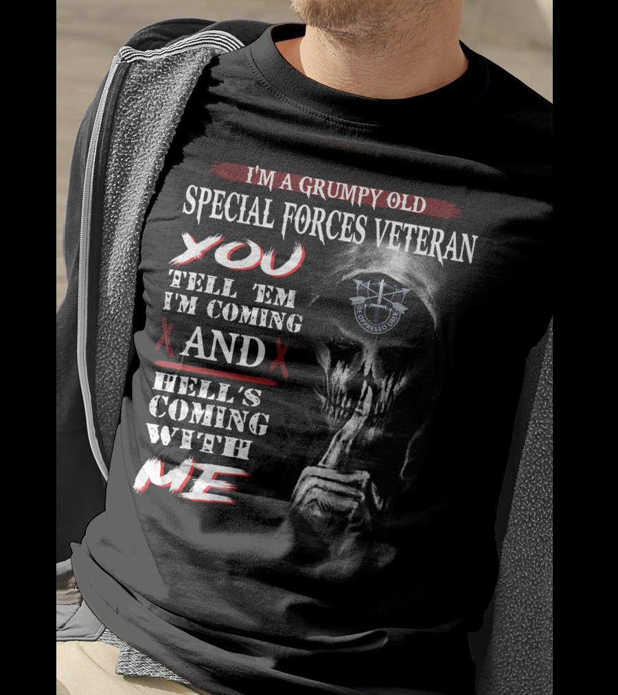 I'm A Grumpy Old Special Forces Veteran Tell 'Em I'm Coming And Hell's Coming With Me Bombsquad U.s.a. T-Shirt