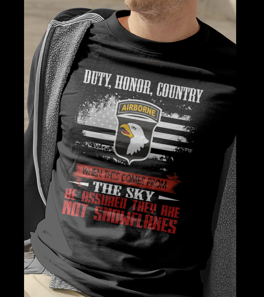 Duty Honor Country Airborne When This Comes From The Sky Be Assured They Are Not Snowflakes T-Shirt