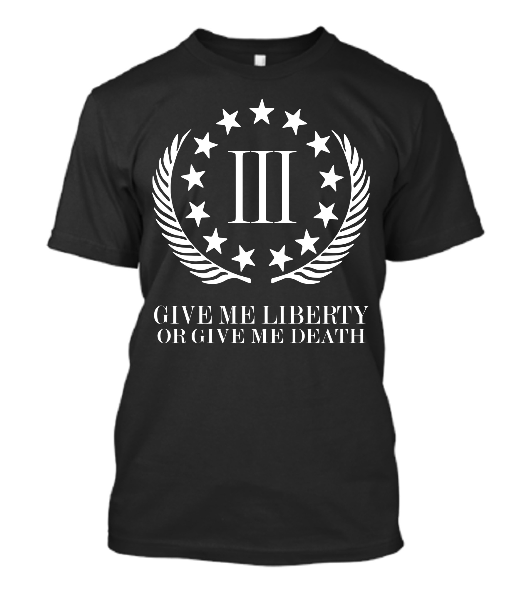 Iii Give Me Liberty Or Give Me Death Stars Wreath T-Shirt