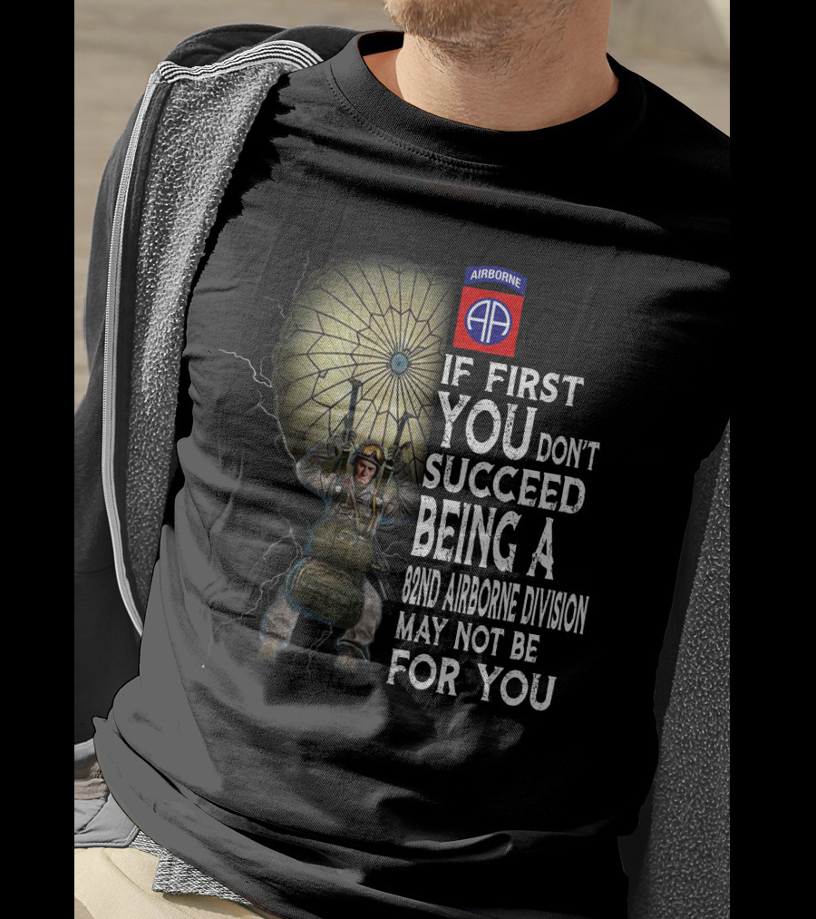 82Nd Airborne Division Paratrooper Humor If First You Don’t Succeed T-Shirt