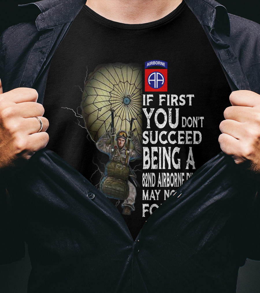 82Nd Airborne Division Paratrooper Humor If First You Don’t Succeed T-Shirt