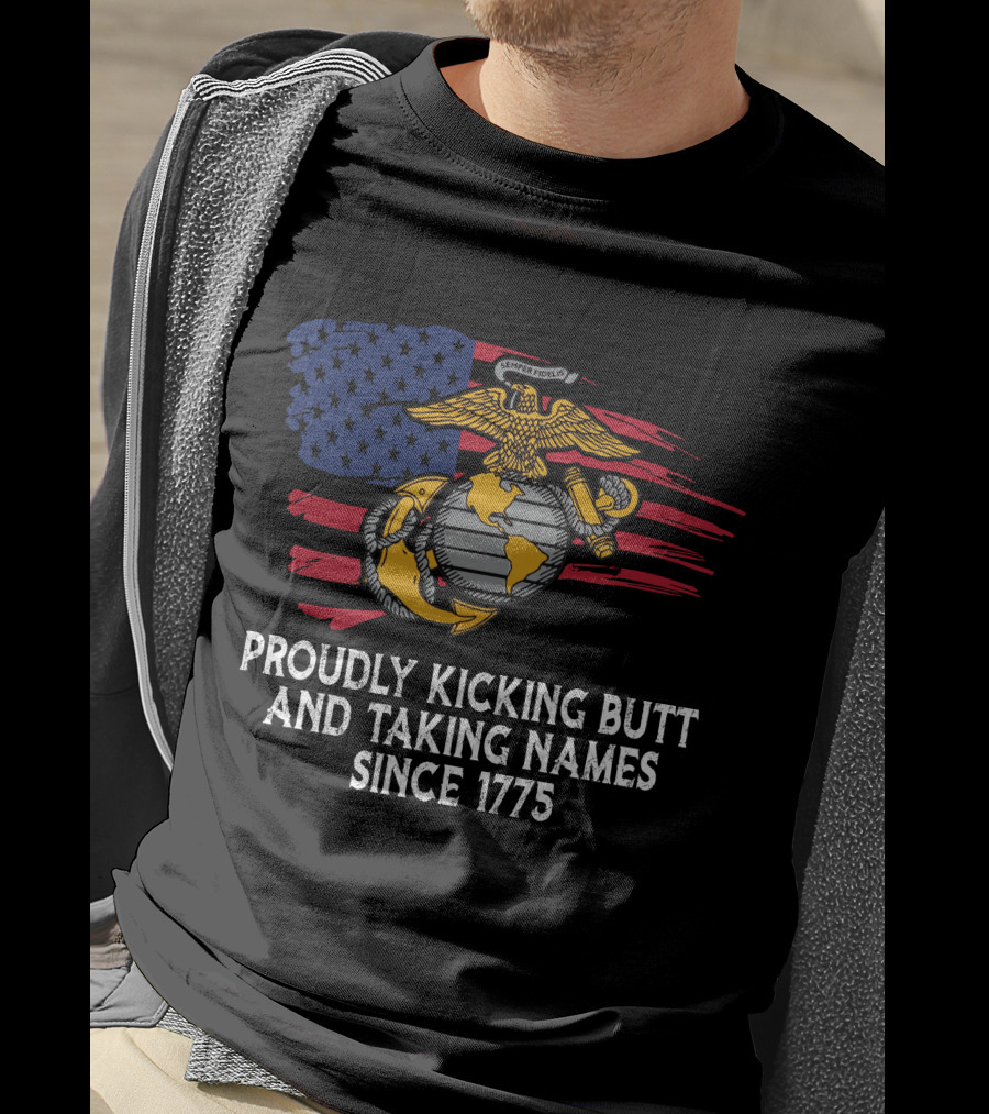 Proudly Kicking Butt And Taking Names Since 1775 Semper Fidelis Flag T-Shirt
