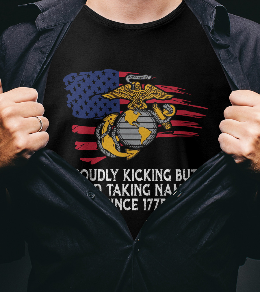 Proudly Kicking Butt And Taking Names Since 1775 Semper Fidelis Flag T-Shirt