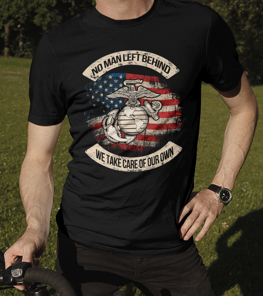 Semper Fidelis No Man Left Behind We Take Care Of Our Own American Flag Edition T-Shirt