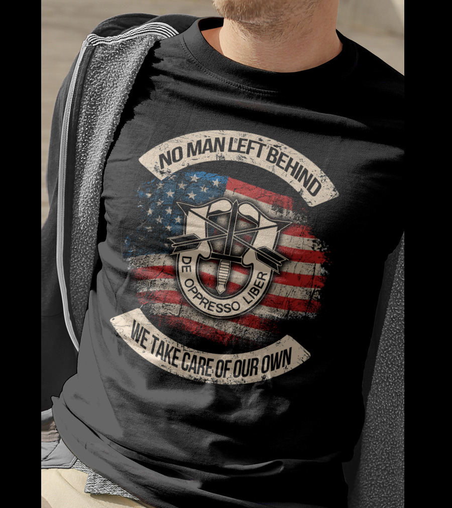 No Man Left Behind De Oppresso Liber We Take Care Of Our Own American Flag T-Shirt