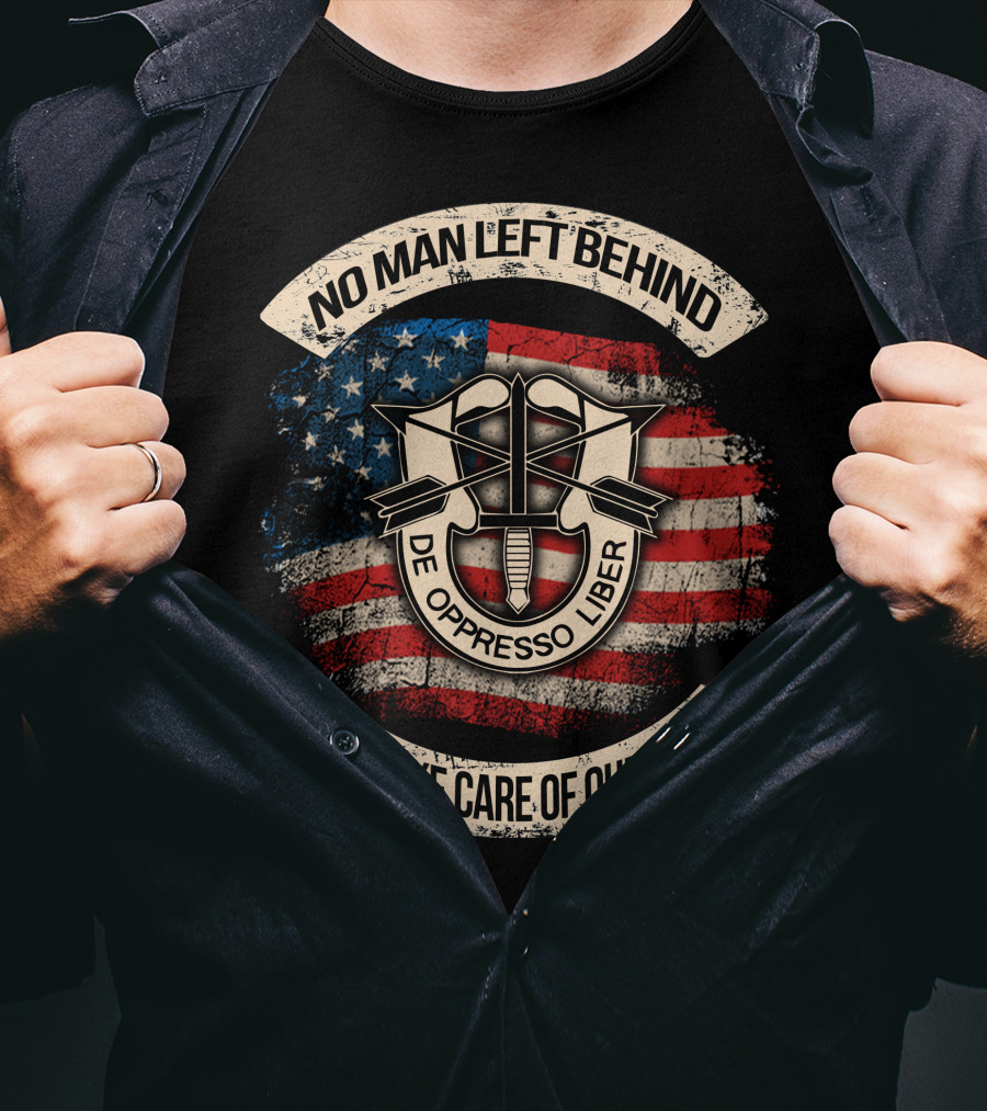 No Man Left Behind De Oppresso Liber We Take Care Of Our Own American Flag T-Shirt