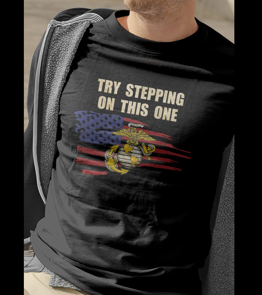 Try Stepping On This One American Flag Marines Symbol T-Shirt