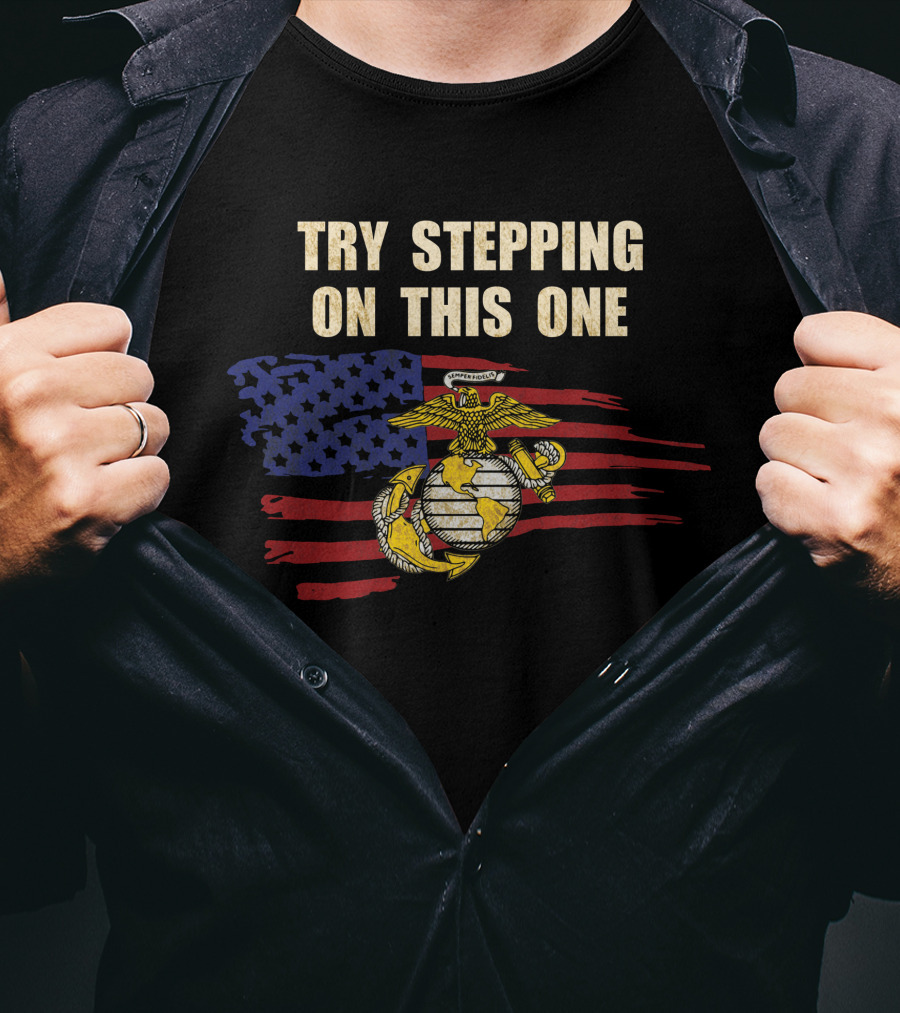 Try Stepping On This One American Flag Marines Symbol T-Shirt