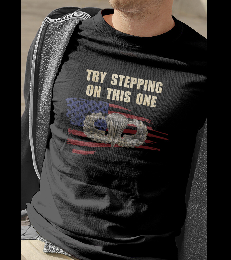 Try Stepping On This One American Flag Parachute Wings T-Shirt