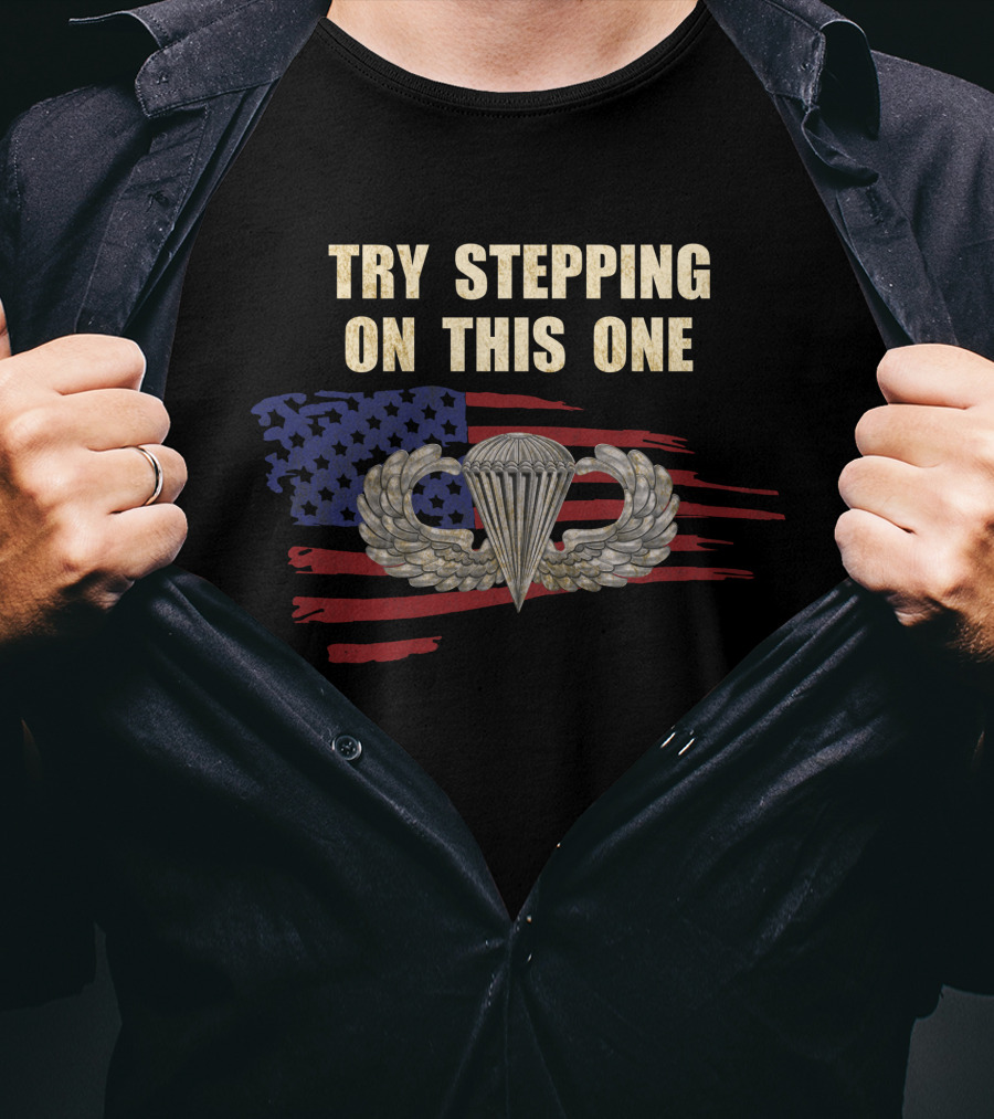 Try Stepping On This One American Flag Parachute Wings T-Shirt