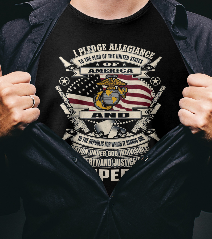 I Pledge Allegiance To The Flag Of The United States Of America Semper Fi! T-Shirt