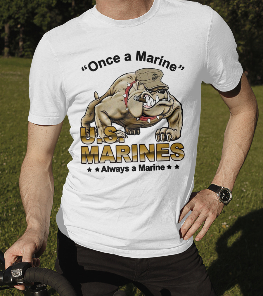 Once A Marine Always A Marine U.s. Marines Bulldog T-Shirt