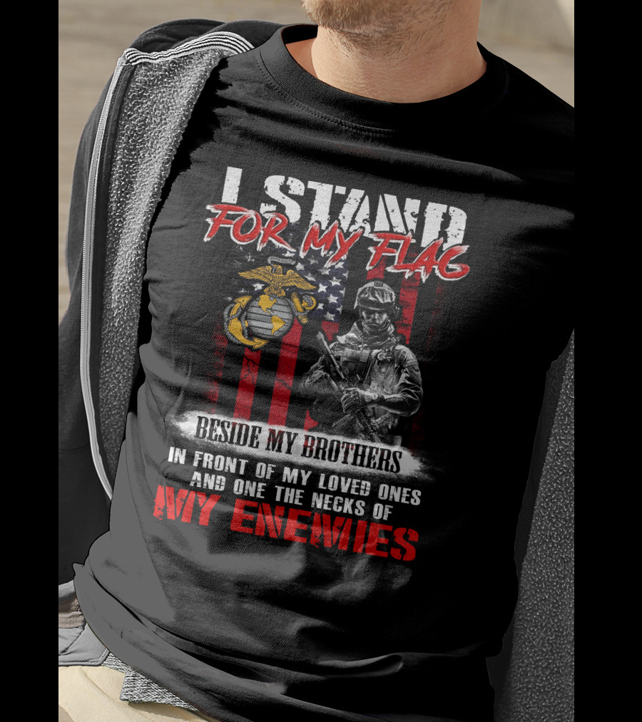 I Stand For My Flag Beside My Brothers Marine Corps Motto With Soldier And Flag T-Shirt