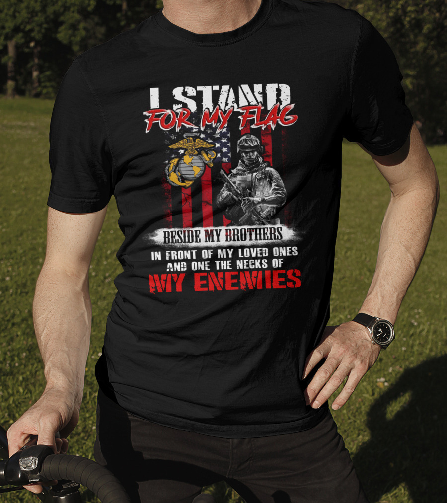 I Stand For My Flag Beside My Brothers Marine Corps Motto With Soldier And Flag T-Shirt